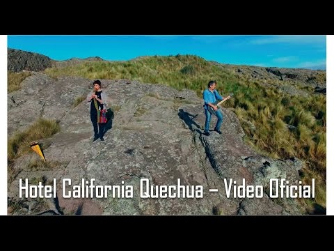 Hotel California Quechua – Video Oficial